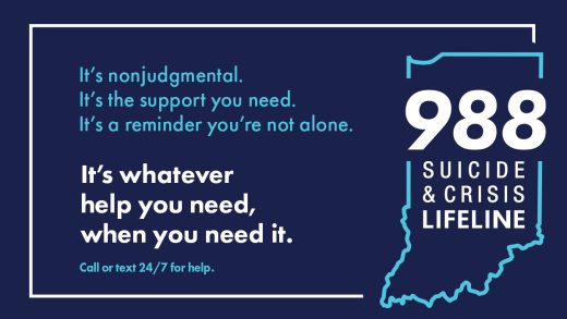 It's whatever help you need, when you need it. 988 SUICIDE & CRISIS LIFELINE